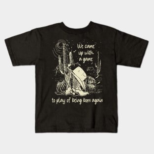 We Came Up With A Game To Play Of Being Born Again Boot Hat Cowgirl Kids T-Shirt